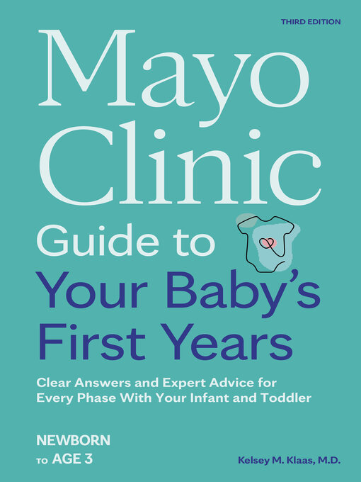 Title details for Mayo Clinic Guide to Your Baby's First Years by Kelsey Klaas - Wait list